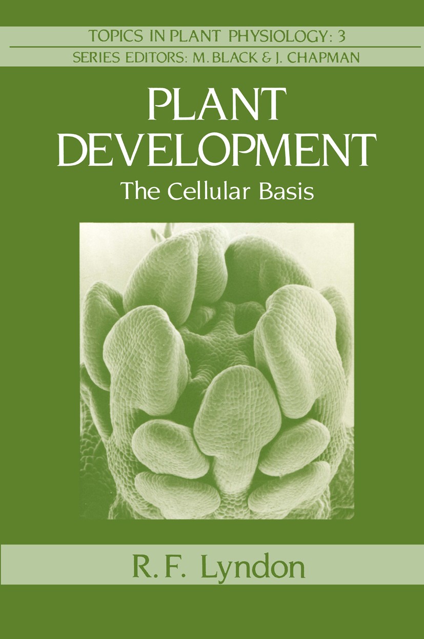 Titlebook: Plant Development; The Cellular Basis R. F. Lyndon Book 1990 R. F. Lyndon 1990 Expression.Xylem.cell.development.gene expression.growth.phl Titlebook: Plant Development; The Cellular Basis R. F. Lyndon Book 1990 R. F. Lyndon 1990 Expression.Xylem.cell.development.gene expression.growth.phl