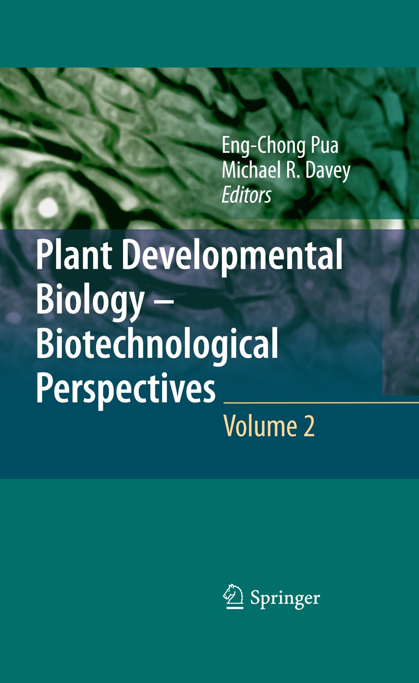 Titlebook: Plant Developmental Biology - Biotechnological Perspectives; Volume 2 Eng Chong Pua,Michael R. Davey Book 2010 Springer-Verlag Berlin Heide Titlebook: Plant Developmental Biology - Biotechnological Perspectives; Volume 2 Eng Chong Pua,Michael R. Davey Book 2010 Springer-Verlag Berlin Heide