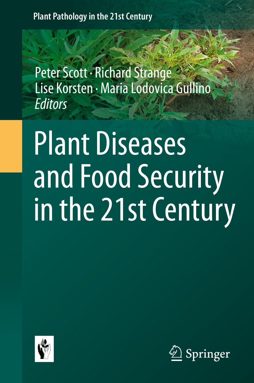 Titlebook: Plant Diseases and Food Security in the 21st Century; Peter Scott,Richard Strange,Maria Lodovica Gullino Book 2021 Springer Nature Switzer Titlebook: Plant Diseases and Food Security in the 21st Century; Peter Scott,Richard Strange,Maria Lodovica Gullino Book 2021 Springer Nature Switzer