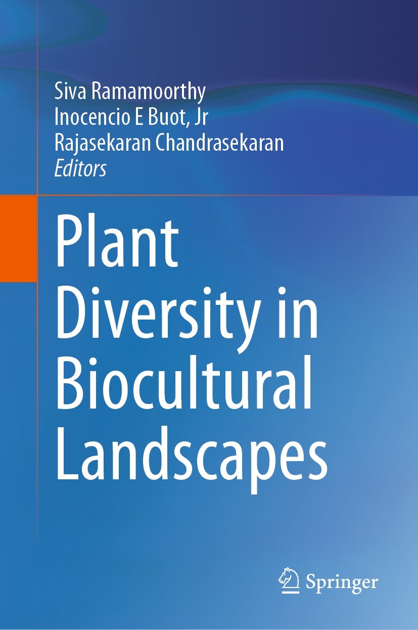 Titlebook: Plant Diversity in Biocultural Landscapes; Siva Ramamoorthy,Inocencio E Buot‘Jr.,C Rajasekara Book 2023 The Editor(s) (if applicable) and Titlebook: Plant Diversity in Biocultural Landscapes; Siva Ramamoorthy,Inocencio E Buot‘Jr.,C Rajasekara Book 2023 The Editor(s) (if applicable) and
