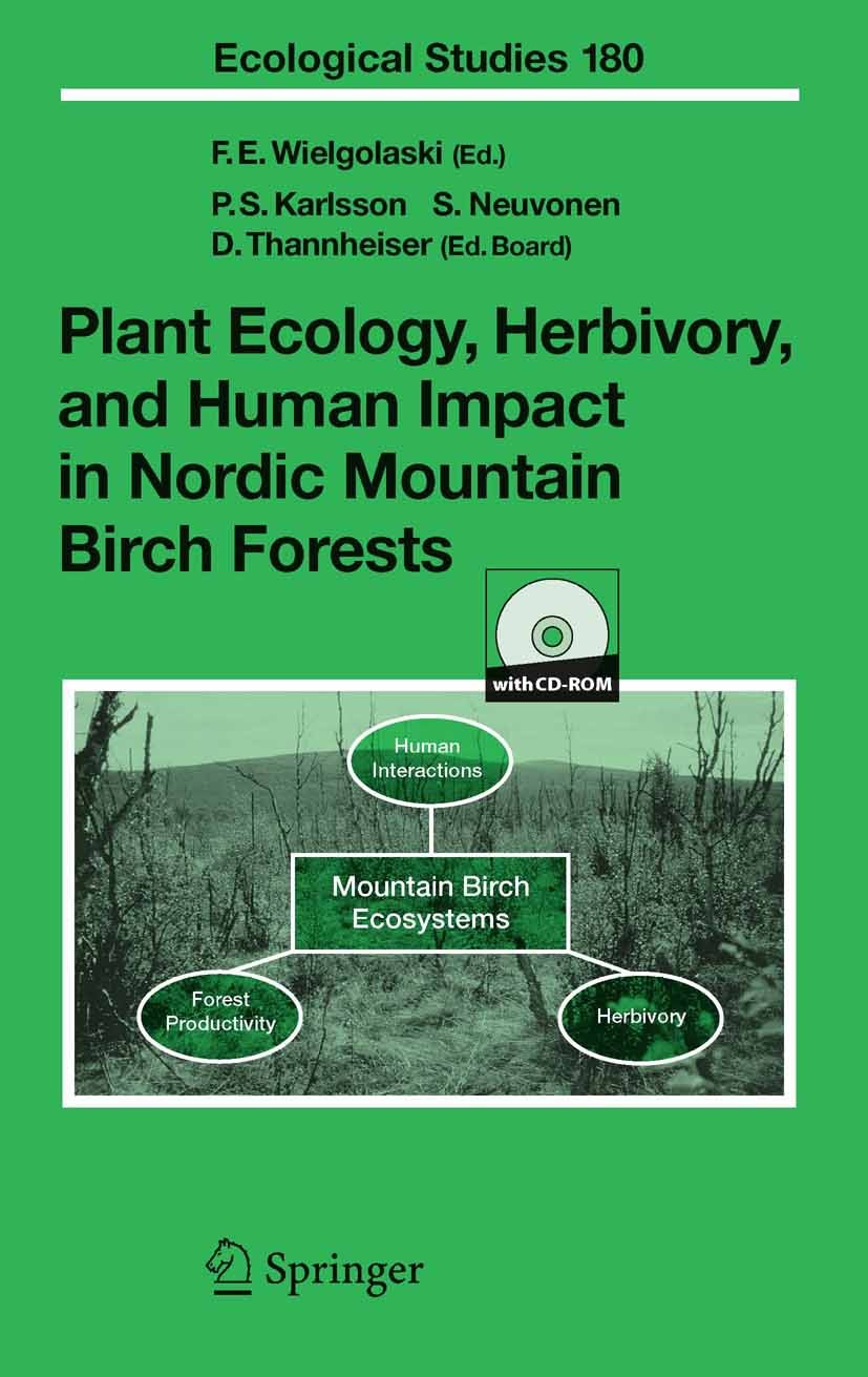 Titlebook: Plant Ecology, Herbivory, and Human Impact in Nordic Mountain Birch Forests; M. M. Caldwell,G. Heldmaier,Dietbert Thannheiser Book 2005 Sp Titlebook: Plant Ecology, Herbivory, and Human Impact in Nordic Mountain Birch Forests; M. M. Caldwell,G. Heldmaier,Dietbert Thannheiser Book 2005 Sp