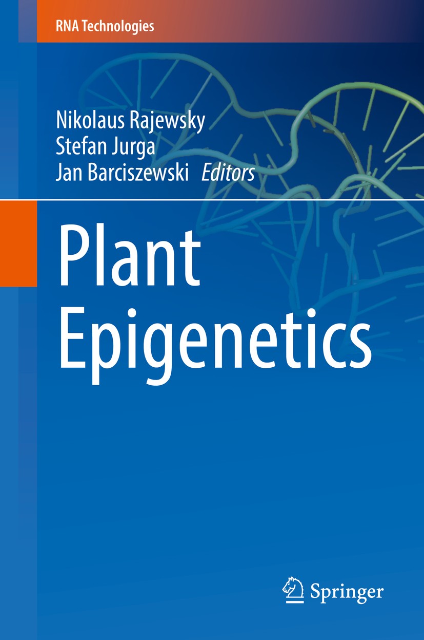 Titlebook: Plant Epigenetics; Nikolaus Rajewsky,Stefan Jurga,Jan Barciszewski Book 2017 Springer International Publishing AG 2017 Epigenetics.Plant e Titlebook: Plant Epigenetics; Nikolaus Rajewsky,Stefan Jurga,Jan Barciszewski Book 2017 Springer International Publishing AG 2017 Epigenetics.Plant e