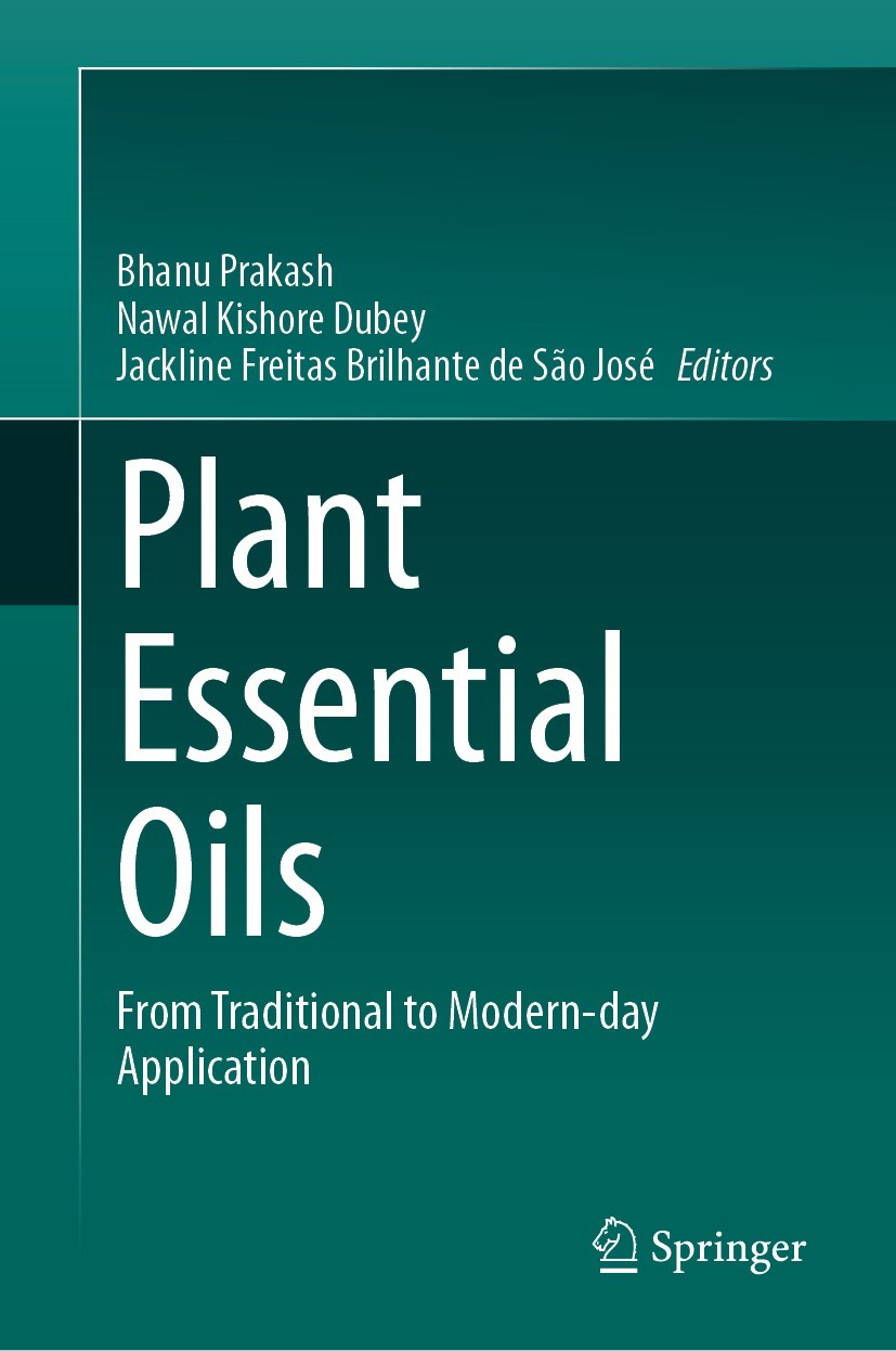 Titlebook: Plant Essential Oils; From Traditional to Bhanu Prakash,Nawal Kishore Dubey,Jackline Freitas Book 2024 The Editor(s) (if applicable) and T Titlebook: Plant Essential Oils; From Traditional to Bhanu Prakash,Nawal Kishore Dubey,Jackline Freitas Book 2024 The Editor(s) (if applicable) and T