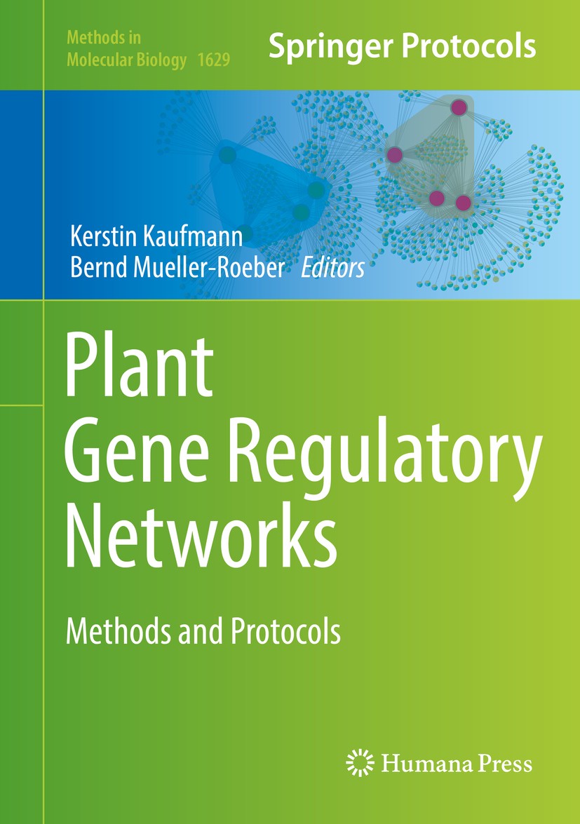 Titlebook: Plant Gene Regulatory Networks; Methods and Protocol Kerstin Kaufmann,Bernd Mueller-Roeber Book 2017 Springer Science+Business Media LLC 20 Titlebook: Plant Gene Regulatory Networks; Methods and Protocol Kerstin Kaufmann,Bernd Mueller-Roeber Book 2017 Springer Science+Business Media LLC 20
