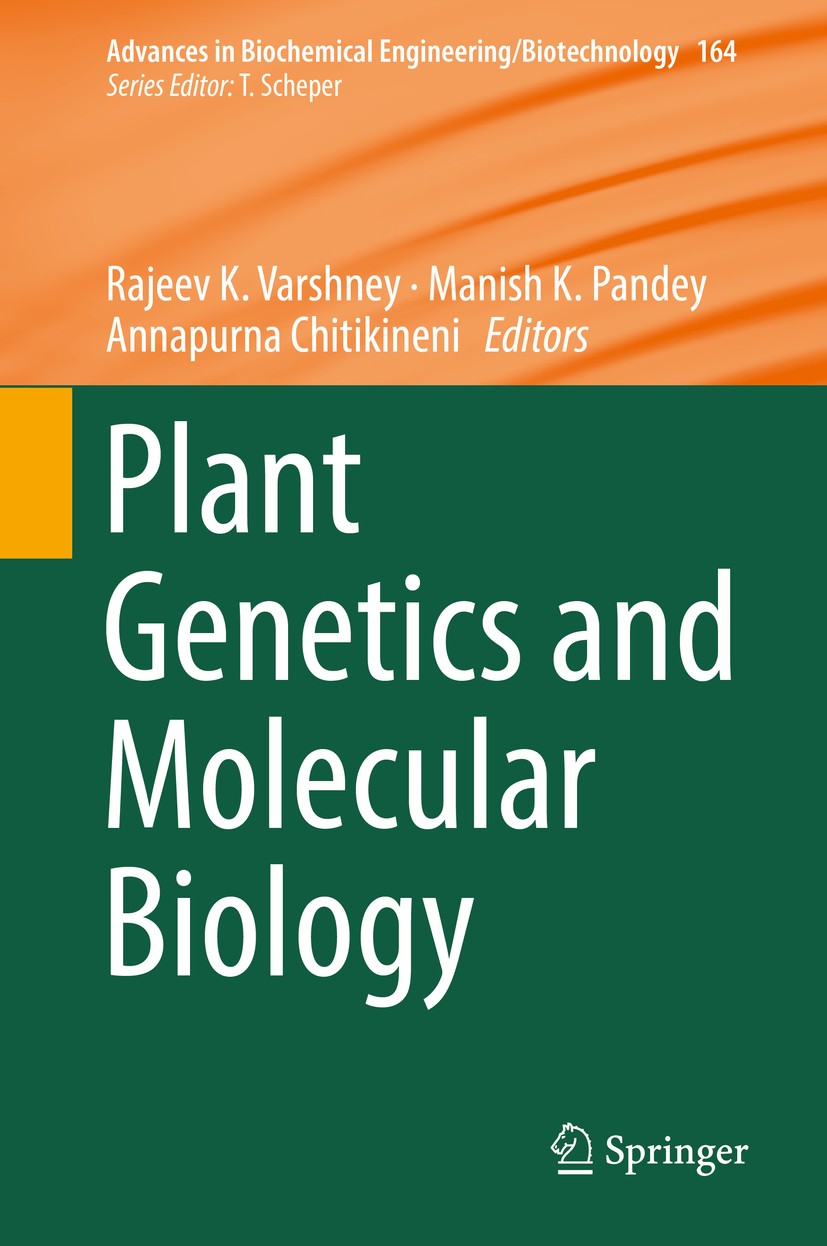 Titlebook: Plant Genetics and Molecular Biology; Rajeev K. Varshney,Manish K. Pandey,Annapurna Chit Book 2018 Springer International Publishing AG, p Titlebook: Plant Genetics and Molecular Biology; Rajeev K. Varshney,Manish K. Pandey,Annapurna Chit Book 2018 Springer International Publishing AG, p