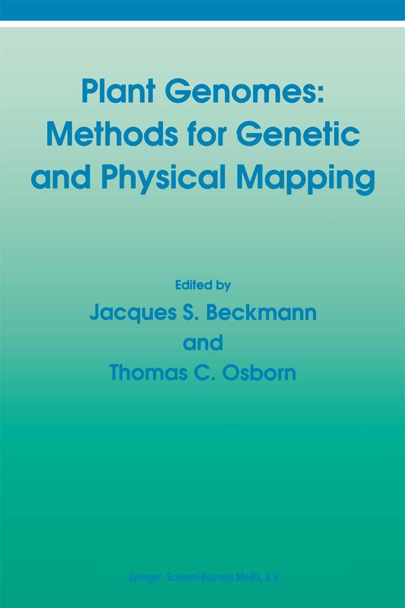Titlebook: Plant Genomes: Methods for Genetic and Physical Mapping; J. S. Beckmann,T. C. Osborn Book 1992 Springer Science+Business Media Dordrecht 1 Titlebook: Plant Genomes: Methods for Genetic and Physical Mapping; J. S. Beckmann,T. C. Osborn Book 1992 Springer Science+Business Media Dordrecht 1