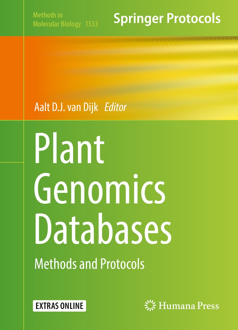 Titlebook: Plant Genomics Databases; Methods and Protocol Aalt D.J van Dijk Book 2017 Springer Science+Business Media New York 2017 genome sequence.ex Titlebook: Plant Genomics Databases; Methods and Protocol Aalt D.J van Dijk Book 2017 Springer Science+Business Media New York 2017 genome sequence.ex