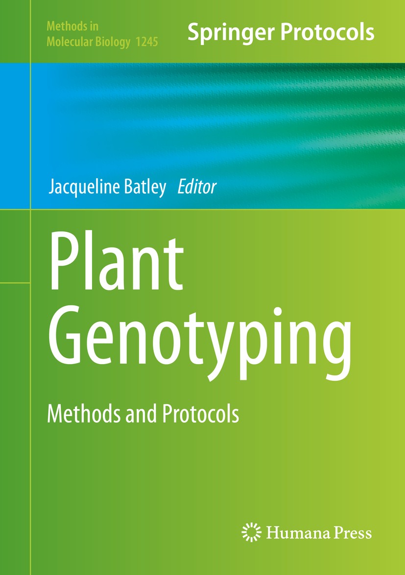 Titlebook: Plant Genotyping; Methods and Protocol Jacqueline Batley Book 2015 Springer Science+Business Media New York 2015 DNA barcoding.bioinformati Titlebook: Plant Genotyping; Methods and Protocol Jacqueline Batley Book 2015 Springer Science+Business Media New York 2015 DNA barcoding.bioinformati