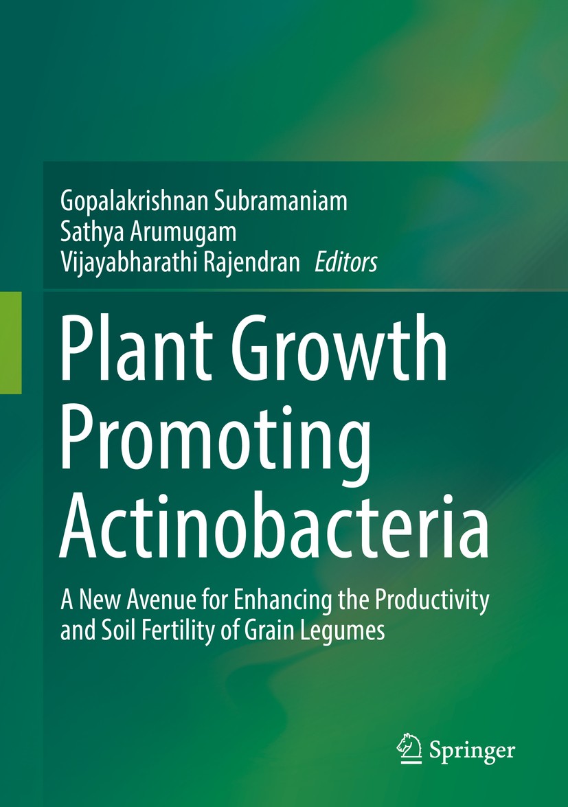 Titlebook: Plant Growth Promoting Actinobacteria; A New Avenue for Enh Gopalakrishnan Subramaniam,Sathya Arumugam,Vijayab Book 2016 Springer Science+B Titlebook: Plant Growth Promoting Actinobacteria; A New Avenue for Enh Gopalakrishnan Subramaniam,Sathya Arumugam,Vijayab Book 2016 Springer Science+B