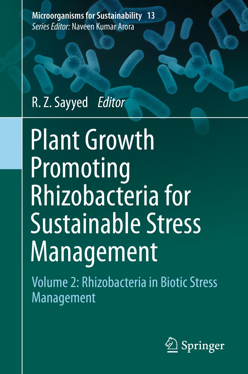 Titlebook: Plant Growth Promoting Rhizobacteria for Sustainable Stress Management; Volume 2: Rhizobacte R. Z. Sayyed Book 2019 Springer Nature Singapo Titlebook: Plant Growth Promoting Rhizobacteria for Sustainable Stress Management; Volume 2: Rhizobacte R. Z. Sayyed Book 2019 Springer Nature Singapo