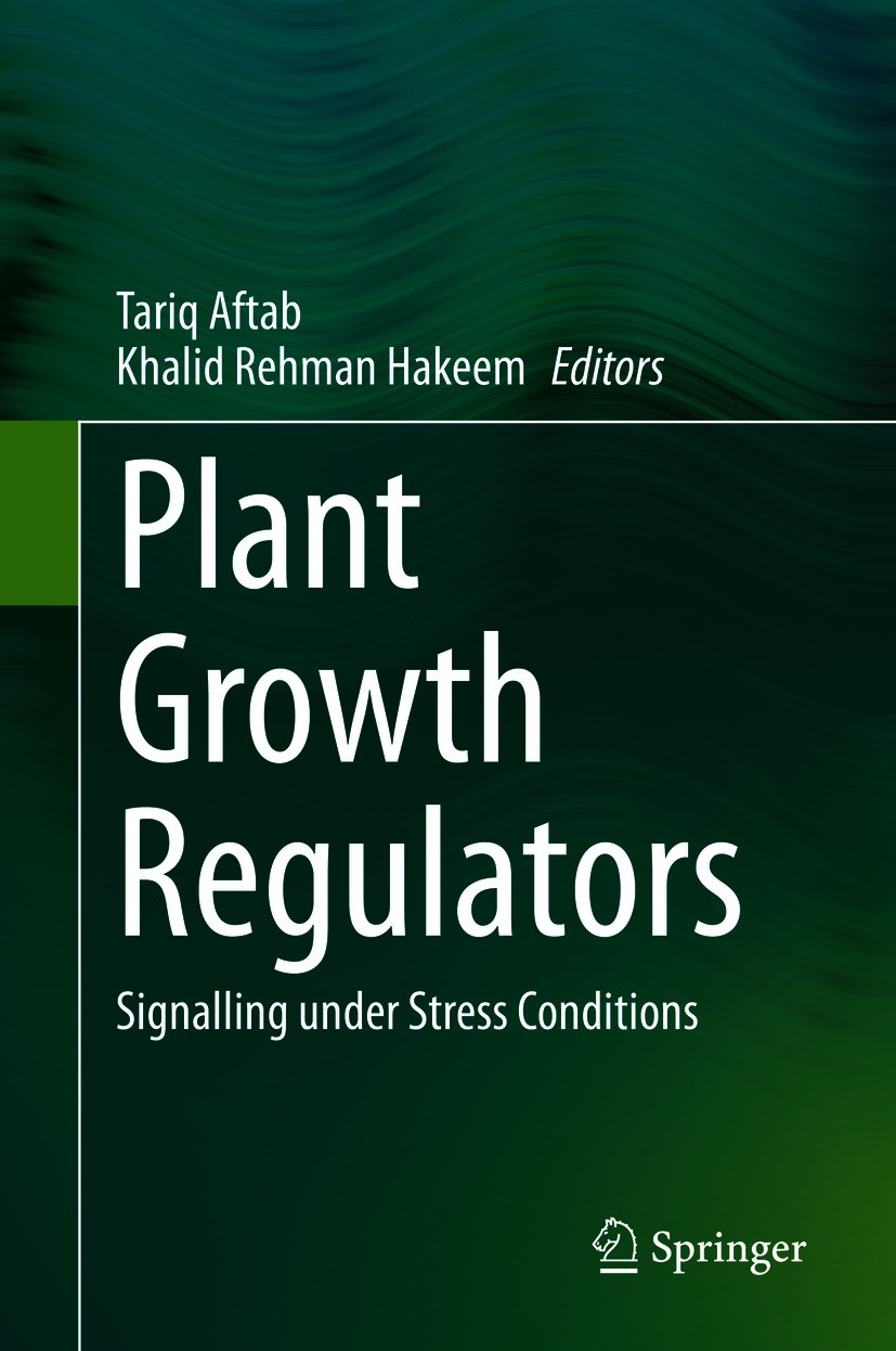 Titlebook: Plant Growth Regulators; Signalling under Str Tariq Aftab,Khalid Rehman Hakeem Book 2021 The Editor(s) (if applicable) and The Author(s), u Titlebook: Plant Growth Regulators; Signalling under Str Tariq Aftab,Khalid Rehman Hakeem Book 2021 The Editor(s) (if applicable) and The Author(s), u