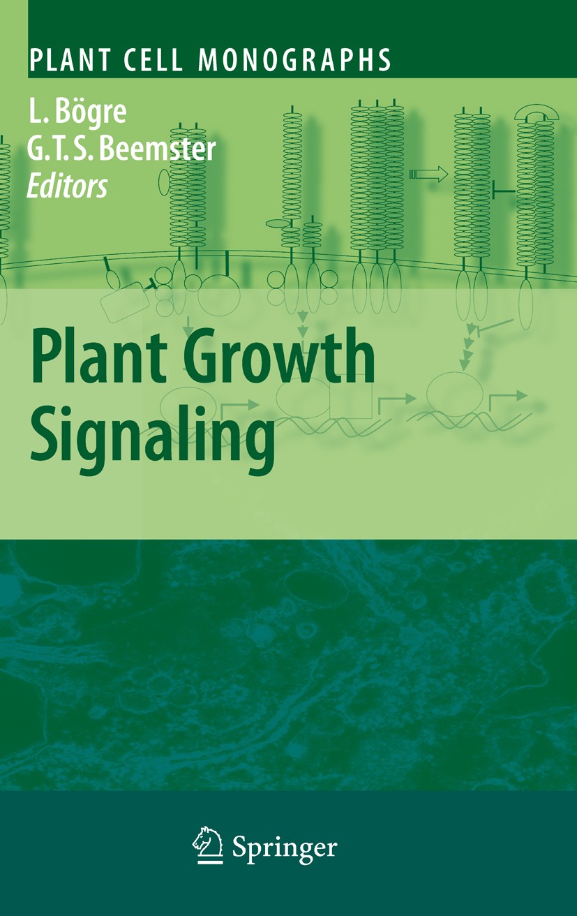 Titlebook: Plant Growth Signaling; László Bögre,Gerrit Beemster Book 2008 Springer-Verlag Berlin Heidelberg 2008 Pflanzen, Wachstum.Pflanzenhormone.P Titlebook: Plant Growth Signaling; László Bögre,Gerrit Beemster Book 2008 Springer-Verlag Berlin Heidelberg 2008 Pflanzen, Wachstum.Pflanzenhormone.P