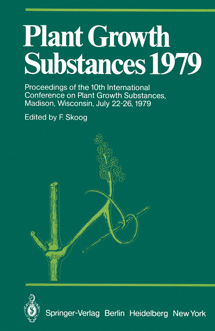 Titlebook: Plant Growth Substances 1979; Proceedings of the 1 Folke Skoog Conference proceedings 1980 Springer-Verlag Berlin Heidelberg 1980 Pflanzenw Titlebook: Plant Growth Substances 1979; Proceedings of the 1 Folke Skoog Conference proceedings 1980 Springer-Verlag Berlin Heidelberg 1980 Pflanzenw