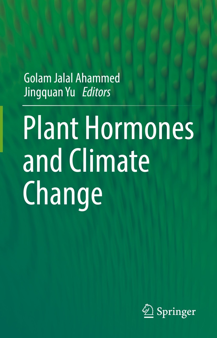 Titlebook: Plant Hormones and Climate Change; Golam Jalal Ahammed,Jingquan Yu Book 2023 The Editor(s) (if applicable) and The Author(s), under exclus Titlebook: Plant Hormones and Climate Change; Golam Jalal Ahammed,Jingquan Yu Book 2023 The Editor(s) (if applicable) and The Author(s), under exclus