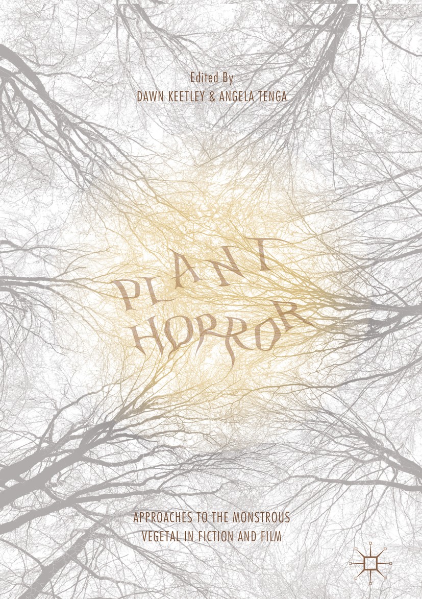 Titlebook: Plant Horror; Approaches to the Mo Dawn Keetley,Angela Tenga Book 2016 The Editor(s) (if applicable) and The Author(s) 2016 Horror.Gender S Titlebook: Plant Horror; Approaches to the Mo Dawn Keetley,Angela Tenga Book 2016 The Editor(s) (if applicable) and The Author(s) 2016 Horror.Gender S
