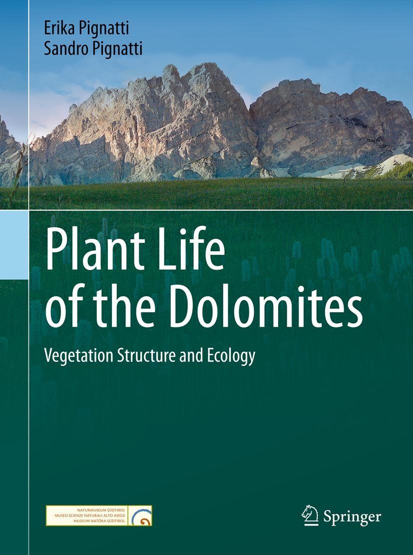 Titlebook: Plant Life of the Dolomites; Vegetation Structure Erika Pignatti,Sandro Pignatti Book 2014 Naturmuseum Südtirol 2014 Alpine habitats.Alpine Titlebook: Plant Life of the Dolomites; Vegetation Structure Erika Pignatti,Sandro Pignatti Book 2014 Naturmuseum Südtirol 2014 Alpine habitats.Alpine