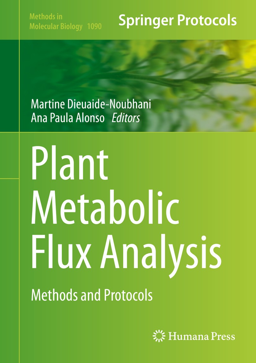 Titlebook: Plant Metabolic Flux Analysis; Methods and Protocol Martine Dieuaide-Noubhani,Ana Paula Alonso Book 2014 Springer Science+Business Media, N Titlebook: Plant Metabolic Flux Analysis; Methods and Protocol Martine Dieuaide-Noubhani,Ana Paula Alonso Book 2014 Springer Science+Business Media, N
