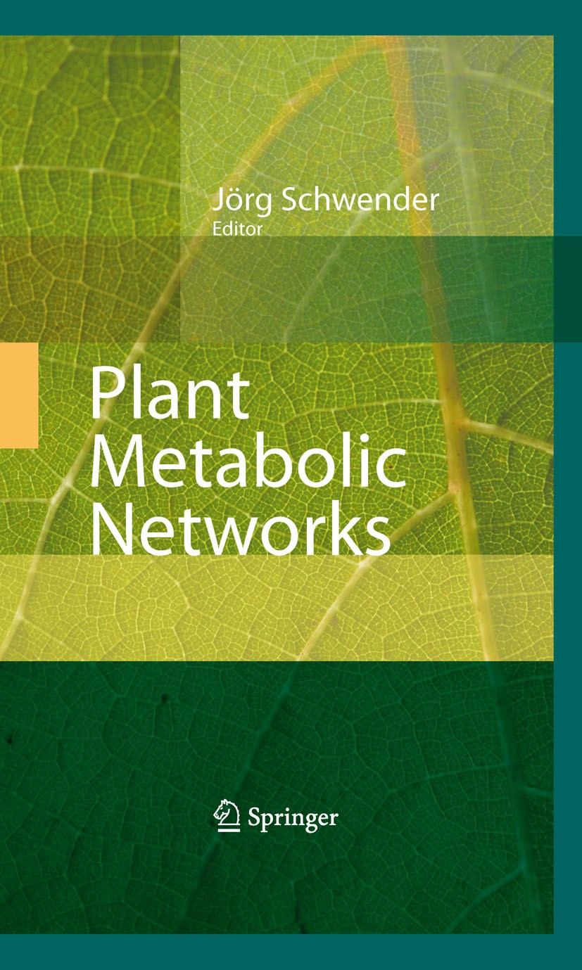 Titlebook: Plant Metabolic Networks; Jörg Schwender Book 2009 The Editor(s) (if applicable) and The Author(s), under exclusive license to Springer Sc Titlebook: Plant Metabolic Networks; Jörg Schwender Book 2009 The Editor(s) (if applicable) and The Author(s), under exclusive license to Springer Sc