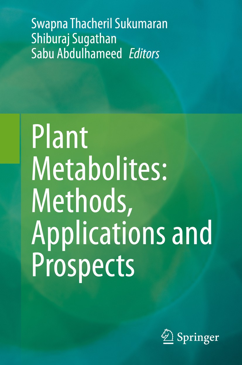 Titlebook: Plant Metabolites: Methods, Applications and Prospects; Swapna Thacheril Sukumaran,Shiburaj Sugathan,Sabu Book 2020 Springer Nature Singa Titlebook: Plant Metabolites: Methods, Applications and Prospects; Swapna Thacheril Sukumaran,Shiburaj Sugathan,Sabu Book 2020 Springer Nature Singa