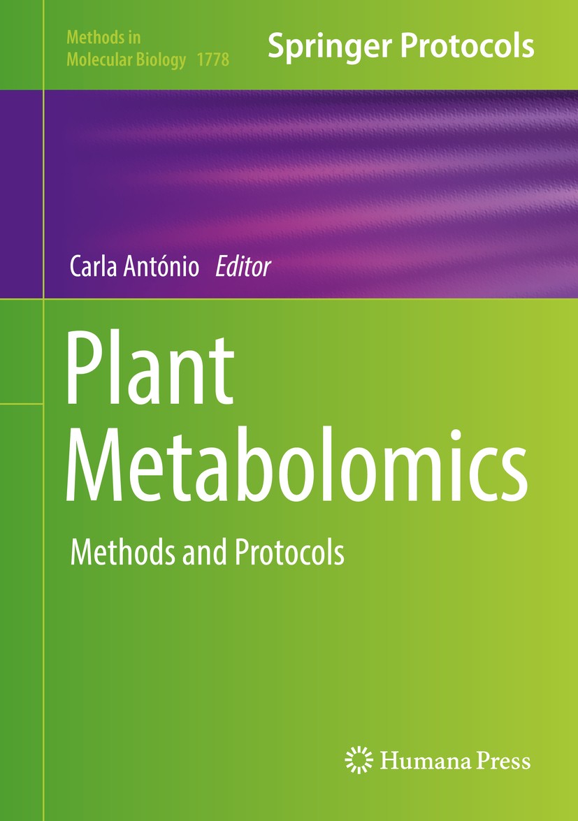 Titlebook: Plant Metabolomics; Methods and Protocol Carla António Book 2018 Springer Science+Business Media, LLC, part of Springer Nature 2018 Mass sp Titlebook: Plant Metabolomics; Methods and Protocol Carla António Book 2018 Springer Science+Business Media, LLC, part of Springer Nature 2018 Mass sp