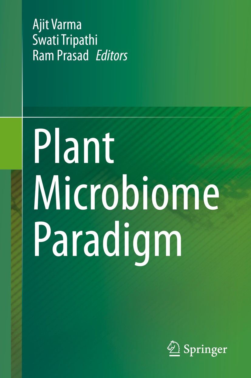 Titlebook: Plant Microbiome Paradigm; Ajit Varma,Swati Tripathi,Ram Prasad Book 2020 Springer Nature Switzerland AG 2020 Abiotic Stress Management.Bi Titlebook: Plant Microbiome Paradigm; Ajit Varma,Swati Tripathi,Ram Prasad Book 2020 Springer Nature Switzerland AG 2020 Abiotic Stress Management.Bi