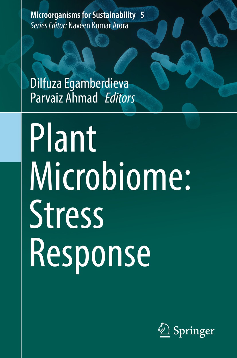 Titlebook: Plant Microbiome: Stress Response; Dilfuza Egamberdieva,Parvaiz Ahmad Book 2018 Springer Nature Singapore Pte Ltd. 2018 Biological control Titlebook: Plant Microbiome: Stress Response; Dilfuza Egamberdieva,Parvaiz Ahmad Book 2018 Springer Nature Singapore Pte Ltd. 2018 Biological control