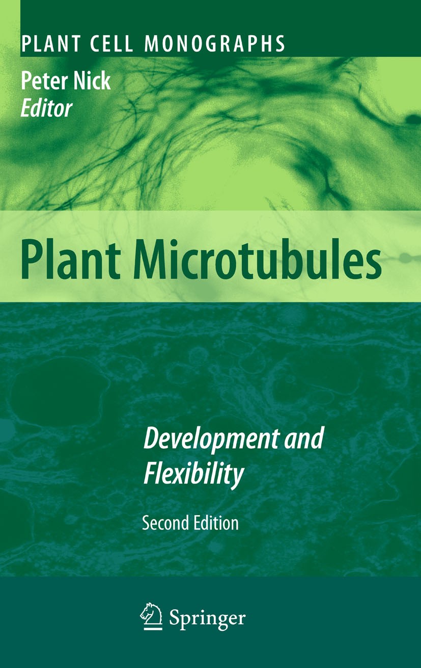 Titlebook: Plant Microtubules; Development and Flex Peter Nick Book 2008Latest edition Springer-Verlag Berlin Heidelberg 2008 Cytoskelett.Entwicklung, Titlebook: Plant Microtubules; Development and Flex Peter Nick Book 2008Latest edition Springer-Verlag Berlin Heidelberg 2008 Cytoskelett.Entwicklung,