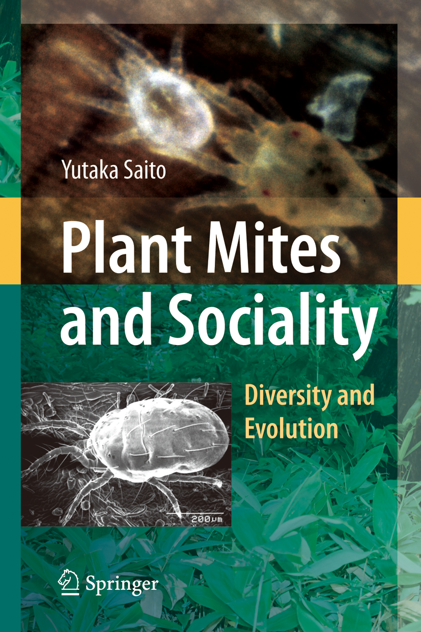 Titlebook: Plant Mites and Sociality; Diversity and Evolut Yutaka Saito (Professor of Animal Ecology) Book 2010 Springer-Verlag Tokyo 2010 Adaptation. Titlebook: Plant Mites and Sociality; Diversity and Evolut Yutaka Saito (Professor of Animal Ecology) Book 2010 Springer-Verlag Tokyo 2010 Adaptation.