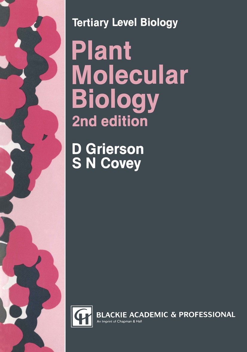 Titlebook: Plant Molecular Biology; Donald Grierson,Simon N. Covey Book 1988Latest edition Chapman & Hall 1988 Chloroplast.DNA.RNA.biology.developmen Titlebook: Plant Molecular Biology; Donald Grierson,Simon N. Covey Book 1988Latest edition Chapman & Hall 1988 Chloroplast.DNA.RNA.biology.developmen