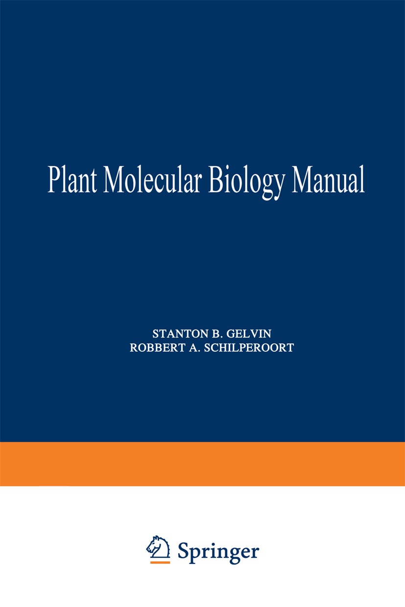 Titlebook: Plant Molecular Biology Manual; Stanton B. Gelvin,Robbert A. Schilperoort Book 2000Latest edition Springer Science+Business Media Dordrech Titlebook: Plant Molecular Biology Manual; Stanton B. Gelvin,Robbert A. Schilperoort Book 2000Latest edition Springer Science+Business Media Dordrech