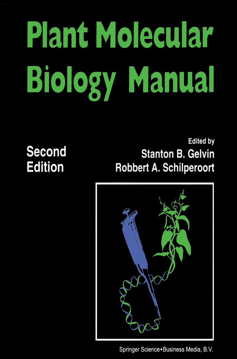 Titlebook: Plant Molecular Biology Manual; Stanton B. Gelvin,Robbert A. Schilperoort Book 1994 Kluwer Academic Publishers 1994 biology.molecular biol Titlebook: Plant Molecular Biology Manual; Stanton B. Gelvin,Robbert A. Schilperoort Book 1994 Kluwer Academic Publishers 1994 biology.molecular biol