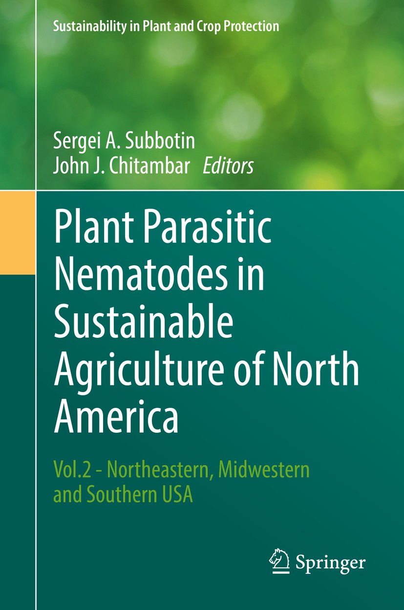 Titlebook: Plant Parasitic Nematodes in Sustainable Agriculture of North America; Vol.2 - Northeastern Sergei A. Subbotin,John J. Chitambar Book 2018 Titlebook: Plant Parasitic Nematodes in Sustainable Agriculture of North America; Vol.2 - Northeastern Sergei A. Subbotin,John J. Chitambar Book 2018