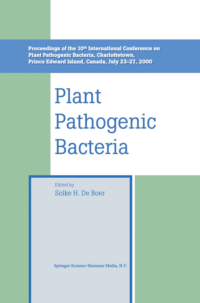 Titlebook: Plant Pathogenic Bacteria; Proceedings of the 1 Solke H. Boer Conference proceedings 2001 Springer Science+Business Media Dordrecht 2001 Bu Titlebook: Plant Pathogenic Bacteria; Proceedings of the 1 Solke H. Boer Conference proceedings 2001 Springer Science+Business Media Dordrecht 2001 Bu