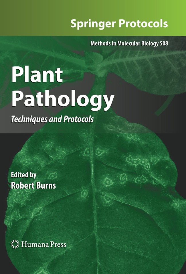 Titlebook: Plant Pathology; Techniques and Proto Robert Burns Book 2009 Humana Press 2009 Crop identity and authenticity.Nucleic acid methods.Polymera Titlebook: Plant Pathology; Techniques and Proto Robert Burns Book 2009 Humana Press 2009 Crop identity and authenticity.Nucleic acid methods.Polymera
