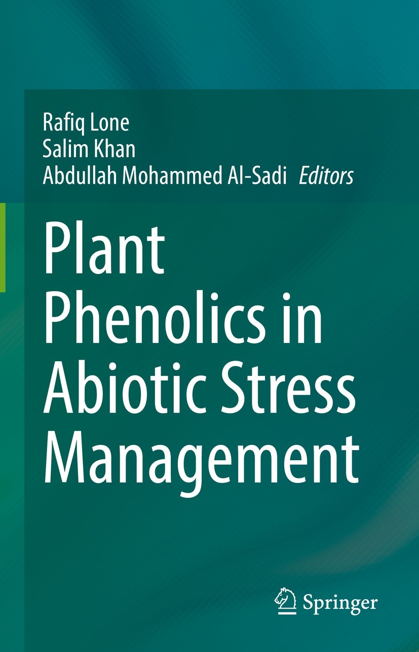 Titlebook: Plant Phenolics in Abiotic Stress Management; Rafiq Lone,Salim Khan,Abdullah Mohammed Al-Sadi Book 2023 Springer Nature Singapore Pte Ltd. Titlebook: Plant Phenolics in Abiotic Stress Management; Rafiq Lone,Salim Khan,Abdullah Mohammed Al-Sadi Book 2023 Springer Nature Singapore Pte Ltd.