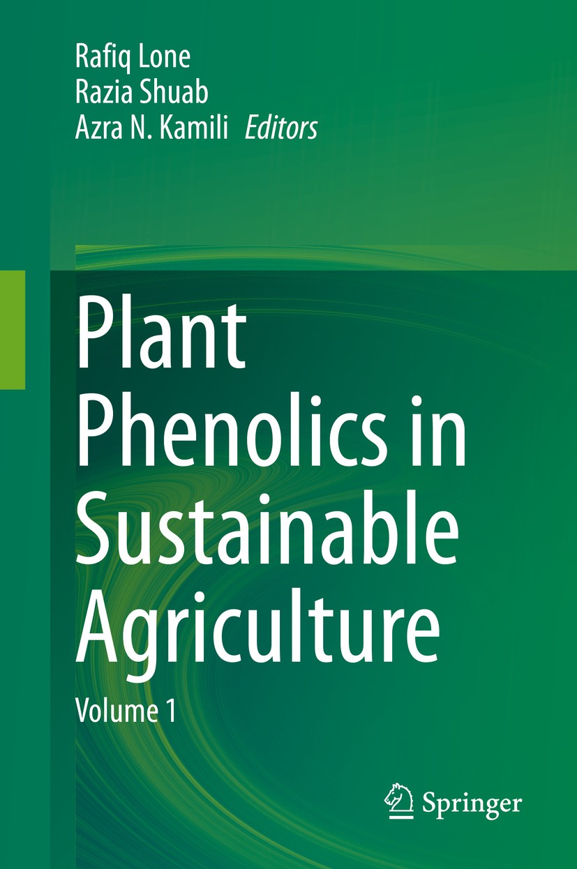 Titlebook: Plant Phenolics in Sustainable Agriculture; Volume 1 Rafiq Lone,Razia Shuab,Azra N. Kamili Book 2020 Springer Nature Singapore Pte Ltd. 202 Titlebook: Plant Phenolics in Sustainable Agriculture; Volume 1 Rafiq Lone,Razia Shuab,Azra N. Kamili Book 2020 Springer Nature Singapore Pte Ltd. 202