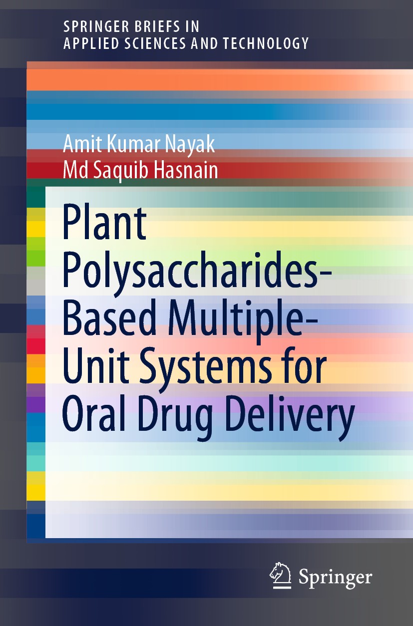 Titlebook: Plant Polysaccharides-Based Multiple-Unit Systems for Oral Drug Delivery; Amit Kumar Nayak,Md Saquib Hasnain Book 2019 The Author(s), unde Titlebook: Plant Polysaccharides-Based Multiple-Unit Systems for Oral Drug Delivery; Amit Kumar Nayak,Md Saquib Hasnain Book 2019 The Author(s), unde