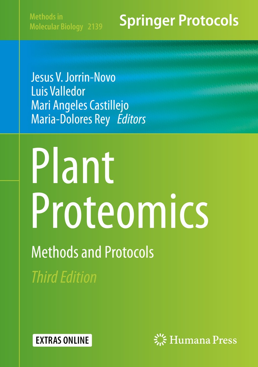 Titlebook: Plant Proteomics; Methods and Protocol Jesus V. Jorrin-Novo,Luis Valledor,Maria-Dolores R Book 2020Latest edition Springer Science+Business Titlebook: Plant Proteomics; Methods and Protocol Jesus V. Jorrin-Novo,Luis Valledor,Maria-Dolores R Book 2020Latest edition Springer Science+Business