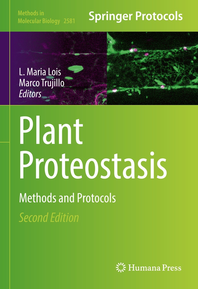Titlebook: Plant Proteostasis; Methods and Protocol L. Maria Lois,Marco Trujillo Book 2023Latest edition The Editor(s) (if applicable) and The Author( Titlebook: Plant Proteostasis; Methods and Protocol L. Maria Lois,Marco Trujillo Book 2023Latest edition The Editor(s) (if applicable) and The Author(