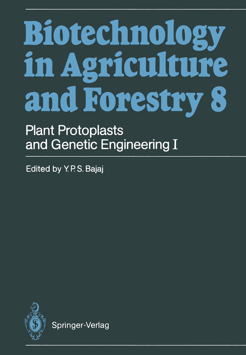 Titlebook: Plant Protoplasts and Genetic Engineering I; Y. P. S. Bajaj Book 1989 Springer-Verlag Berlin Heidelberg 1989 Cybrid.genetic engineering.pl Titlebook: Plant Protoplasts and Genetic Engineering I; Y. P. S. Bajaj Book 1989 Springer-Verlag Berlin Heidelberg 1989 Cybrid.genetic engineering.pl