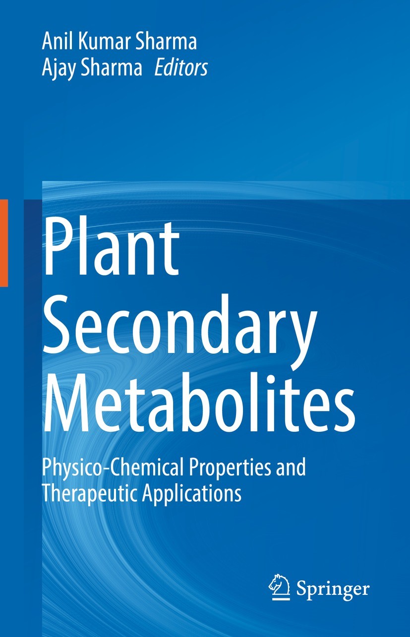 Titlebook: Plant Secondary Metabolites; Physico-Chemical Pro Anil Kumar Sharma,Ajay Sharma Book 2022 The Editor(s) (if applicable) and The Author(s), Titlebook: Plant Secondary Metabolites; Physico-Chemical Pro Anil Kumar Sharma,Ajay Sharma Book 2022 The Editor(s) (if applicable) and The Author(s),