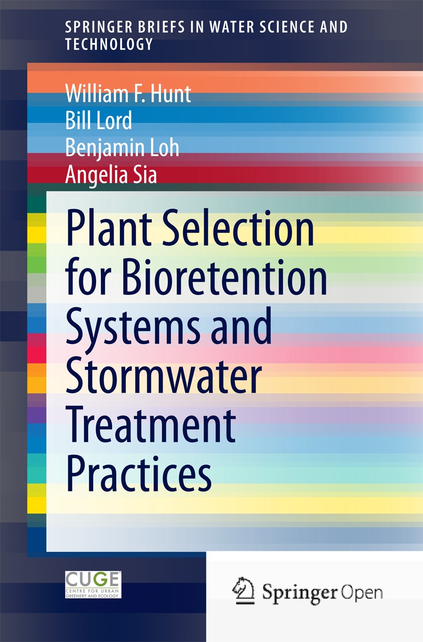 Titlebook: Plant Selection for Bioretention Systems and Stormwater Treatment Practices; William F. Hunt,Bill Lord,Angelia Sia Book‘‘‘‘‘‘‘‘ 2015 The E Titlebook: Plant Selection for Bioretention Systems and Stormwater Treatment Practices; William F. Hunt,Bill Lord,Angelia Sia Book‘‘‘‘‘‘‘‘ 2015 The E