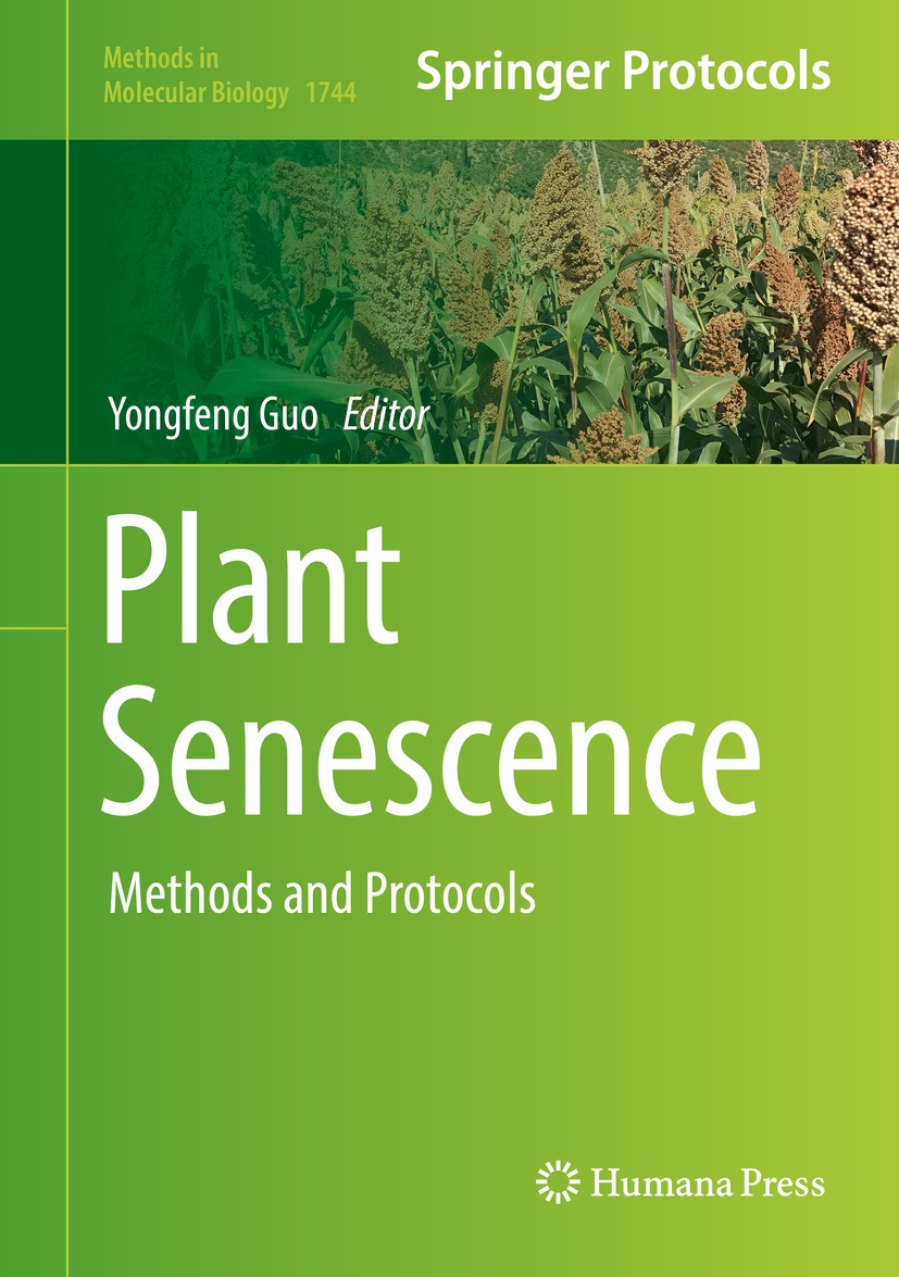 Titlebook: Plant Senescence; Methods and Protocol Yongfeng Guo Book 2018 Springer Science+Business Media, LLC 2018 Phenotypic analysis.Molecular marke Titlebook: Plant Senescence; Methods and Protocol Yongfeng Guo Book 2018 Springer Science+Business Media, LLC 2018 Phenotypic analysis.Molecular marke