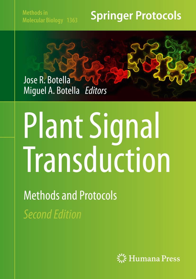 Titlebook: Plant Signal Transduction; Methods and Protocol Jose R. Botella,Miguel A. Botella Book 2016Latest edition Springer Science+Business Media N Titlebook: Plant Signal Transduction; Methods and Protocol Jose R. Botella,Miguel A. Botella Book 2016Latest edition Springer Science+Business Media N
