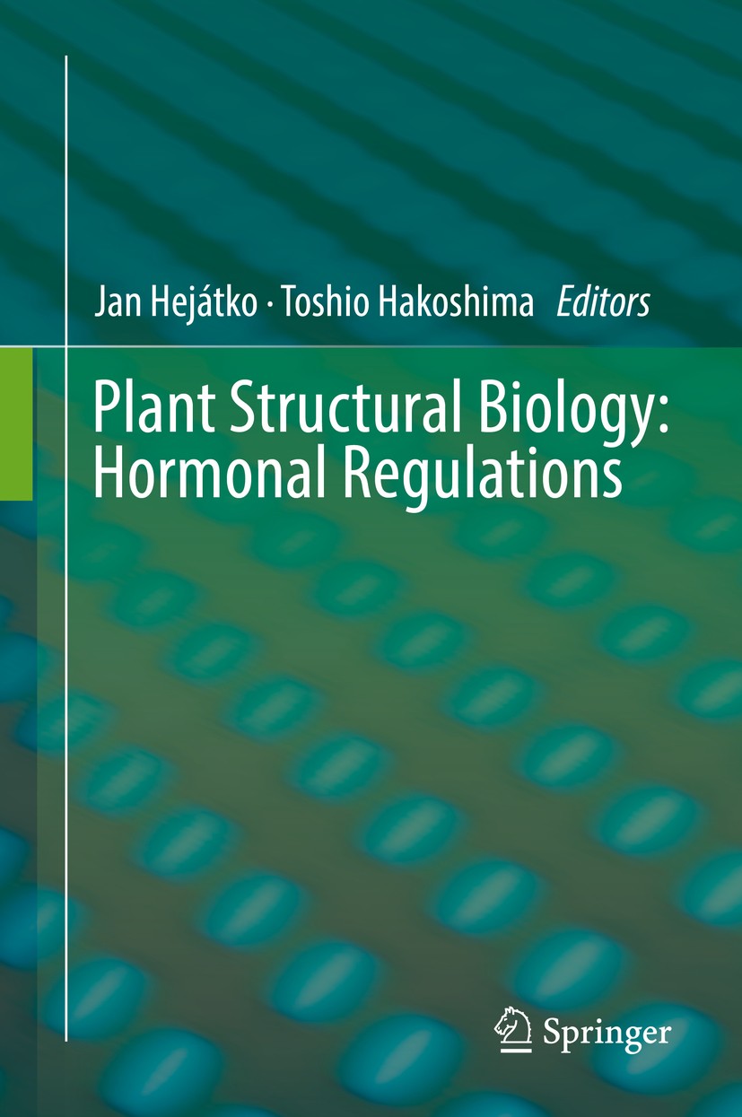 Titlebook: Plant Structural Biology: Hormonal Regulations; Jan Hejátko,Toshio Hakoshima Book 2018 Springer International Publishing AG, part of Sprin Titlebook: Plant Structural Biology: Hormonal Regulations; Jan Hejátko,Toshio Hakoshima Book 2018 Springer International Publishing AG, part of Sprin