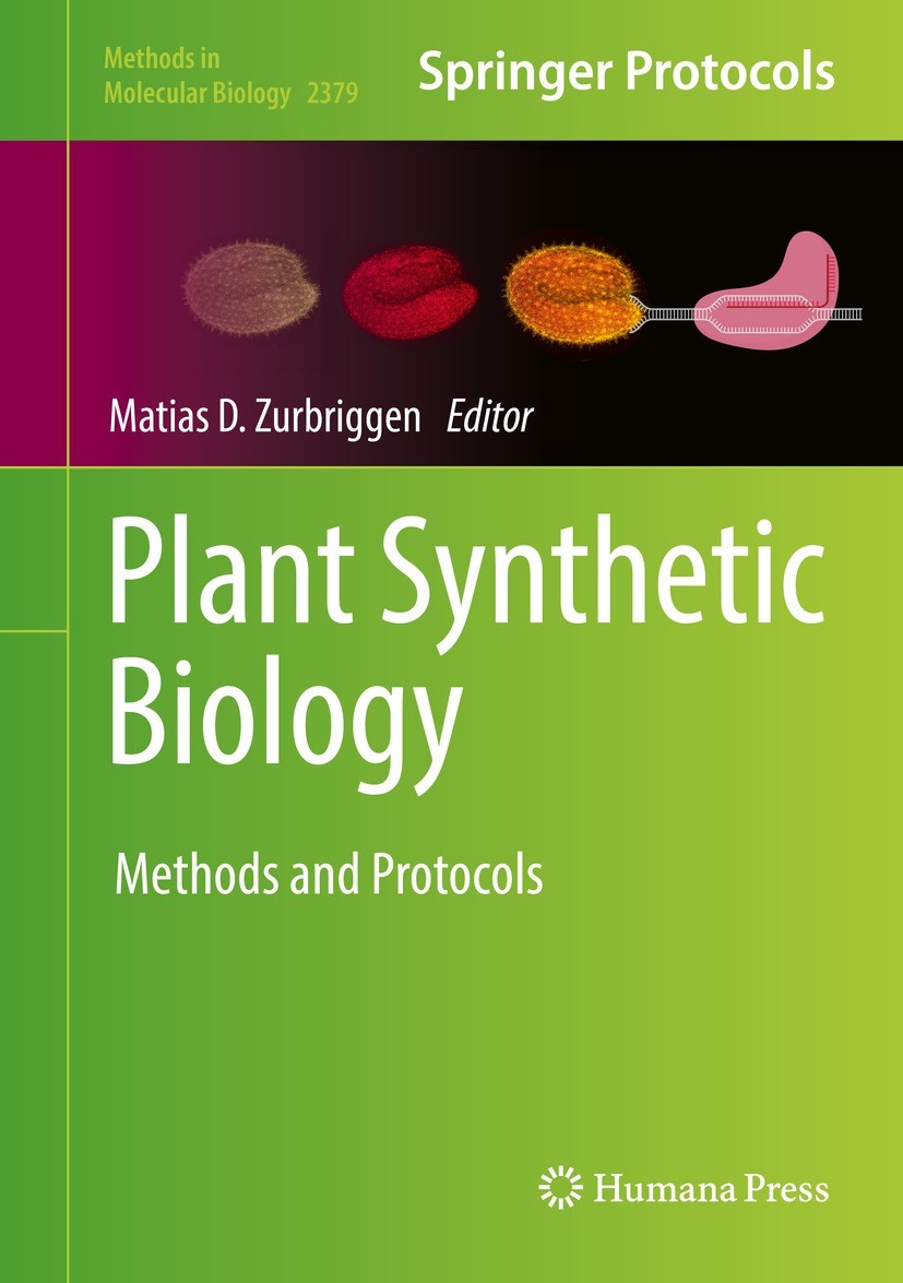 Titlebook: Plant Synthetic Biology; Methods and Protocol Matias D. Zurbriggen Book 2022 Springer Science+Business Media, LLC, part of Springer Nature Titlebook: Plant Synthetic Biology; Methods and Protocol Matias D. Zurbriggen Book 2022 Springer Science+Business Media, LLC, part of Springer Nature