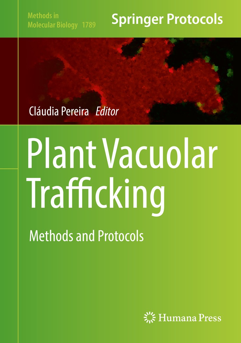 Titlebook: Plant Vacuolar Trafficking; Methods and Protocol Cláudia Pereira Book 2018 Springer Science+Business Media, LLC, part of Springer Nature 20 Titlebook: Plant Vacuolar Trafficking; Methods and Protocol Cláudia Pereira Book 2018 Springer Science+Business Media, LLC, part of Springer Nature 20