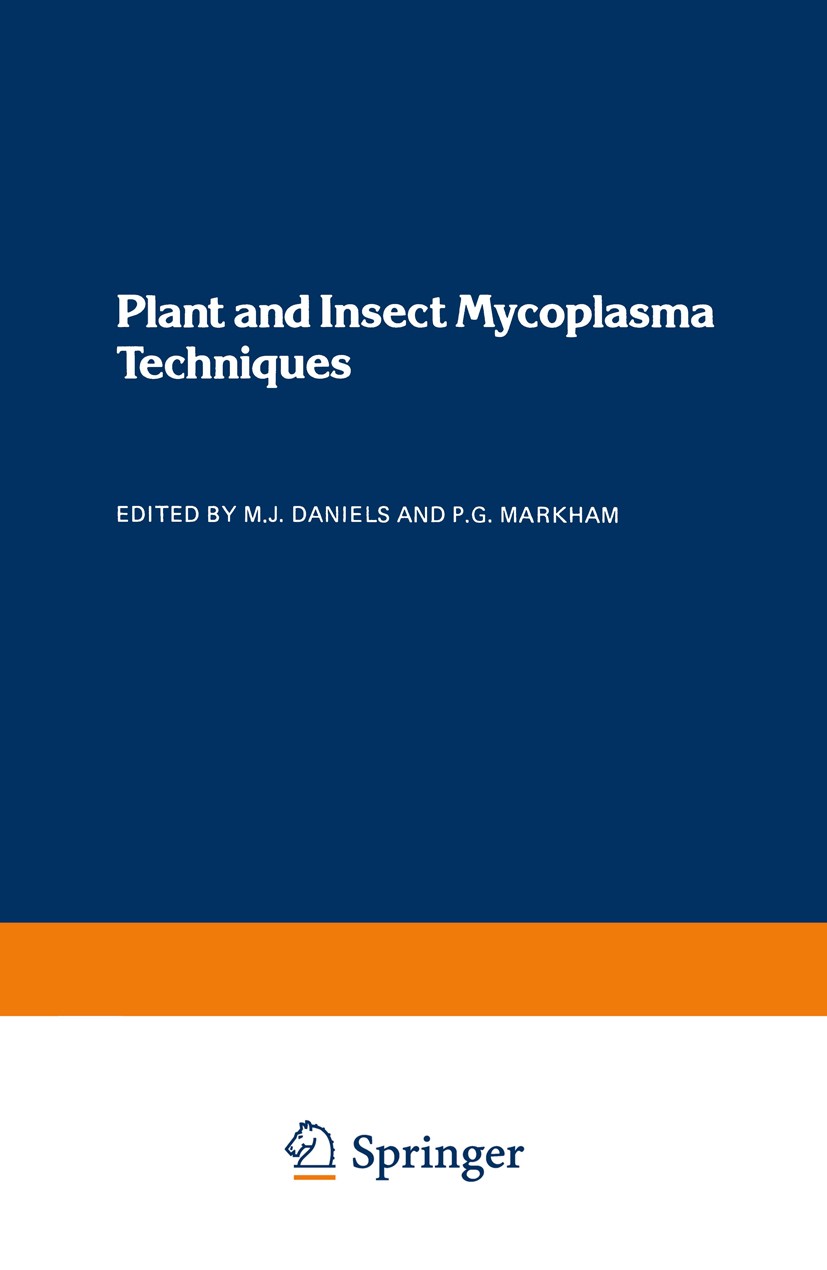 Titlebook: Plant and Insect Mycoplasma Techniques; M. J. Daniels,P. G. Markham Book 1982 M.J. Daniels and P.G. Markham 1982 biology.development.insec Titlebook: Plant and Insect Mycoplasma Techniques; M. J. Daniels,P. G. Markham Book 1982 M.J. Daniels and P.G. Markham 1982 biology.development.insec