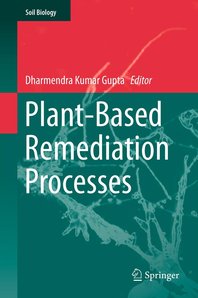 Titlebook: Plant-Based Remediation Processes; Dharmendra Kumar Gupta Book 2013 Springer-Verlag Berlin Heidelberg 2013 Bioaccumulation.Metal-polluted Titlebook: Plant-Based Remediation Processes; Dharmendra Kumar Gupta Book 2013 Springer-Verlag Berlin Heidelberg 2013 Bioaccumulation.Metal-polluted