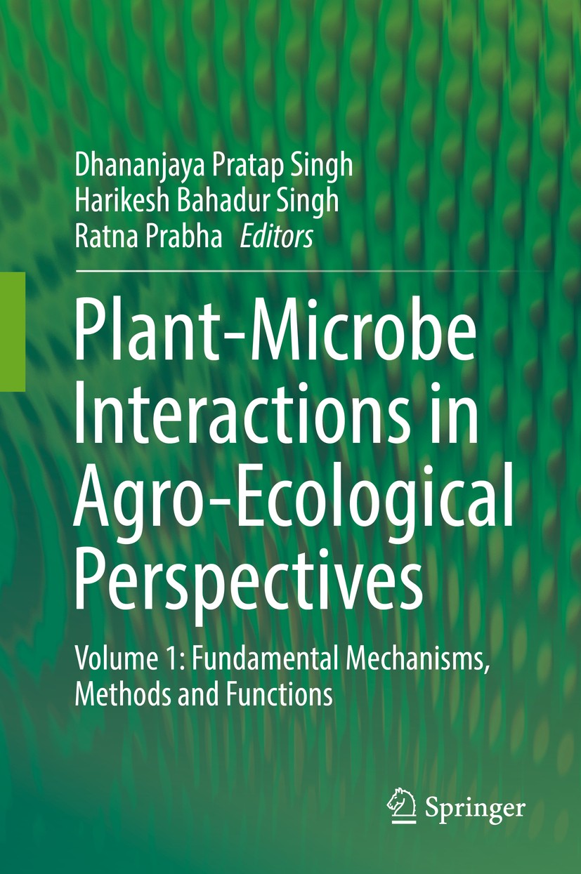 Titlebook: Plant-Microbe Interactions in Agro-Ecological Perspectives; Volume 1: Fundamenta Dhananjaya Pratap Singh,Harikesh Bahadur Singh,Rat Book 20 Titlebook: Plant-Microbe Interactions in Agro-Ecological Perspectives; Volume 1: Fundamenta Dhananjaya Pratap Singh,Harikesh Bahadur Singh,Rat Book 20